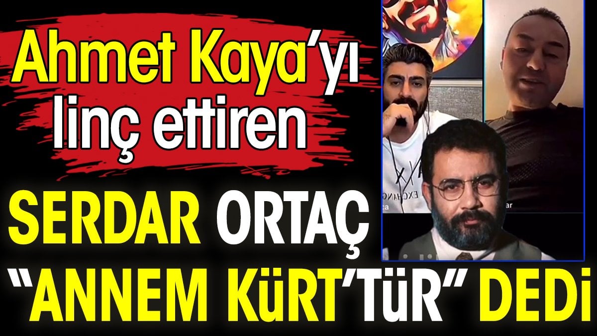 Ahmet Kaya’yı linç ettiren Serdar Ortaç 'annem Kürt’tür' dedi