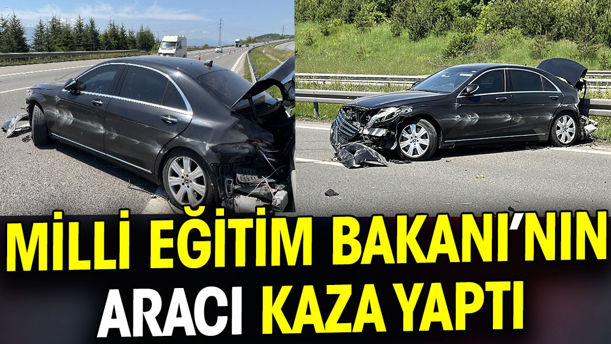 Milli Eğitim Bakanı’nın aracı kaza yaptı