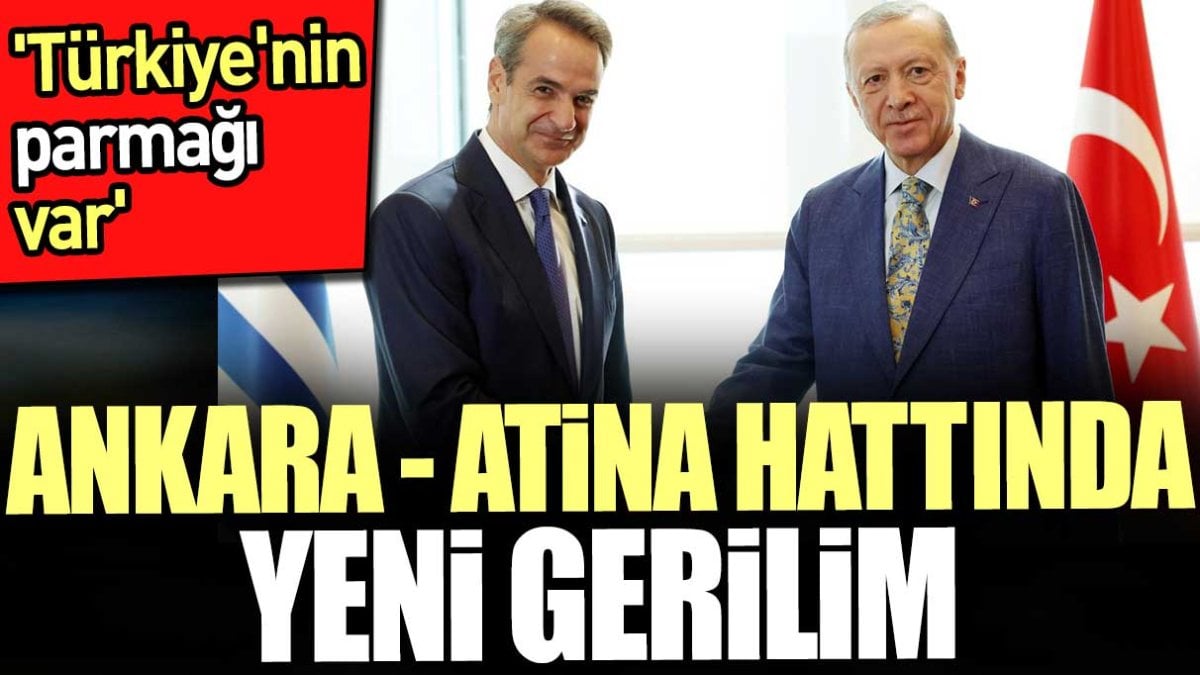 Ankara - Atina hattında yeni gerilim. 'Türkiye'nin parmağı var'