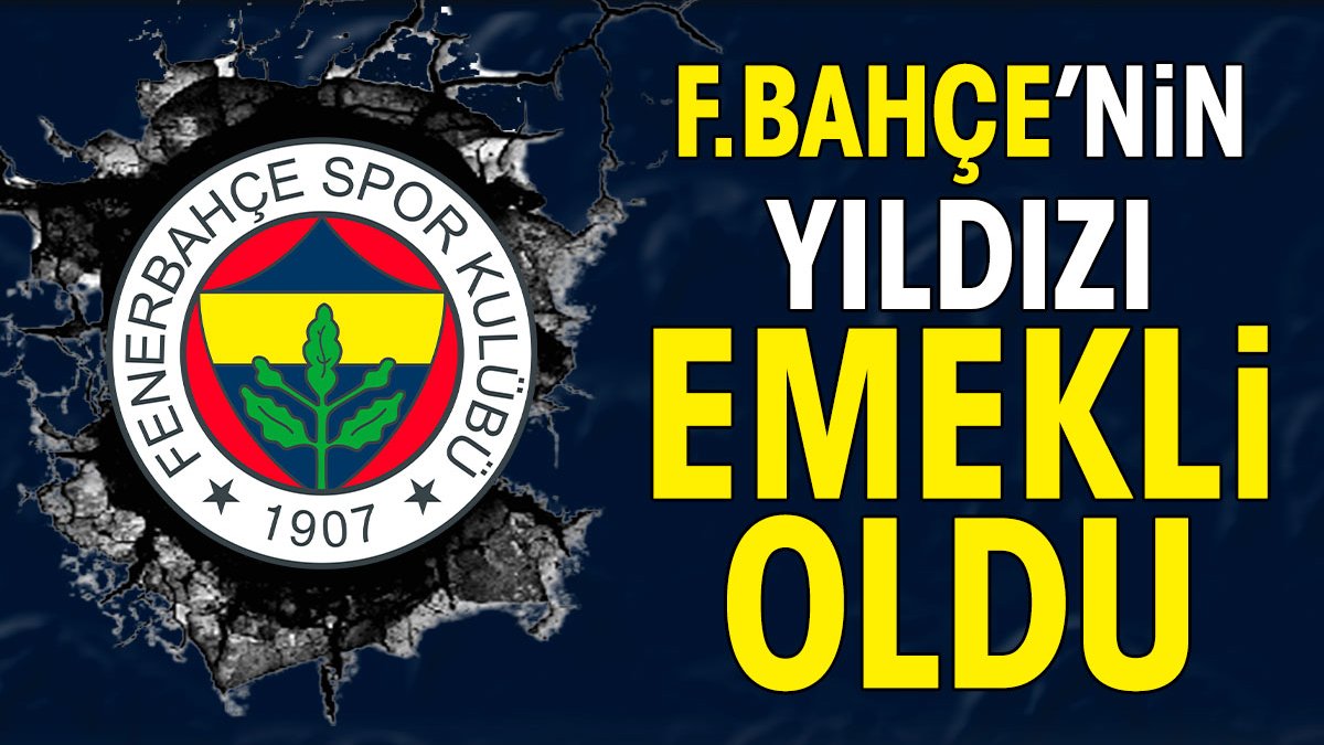 Fenerbahçeli yıldız emekli oldu. Resmen açıkladı