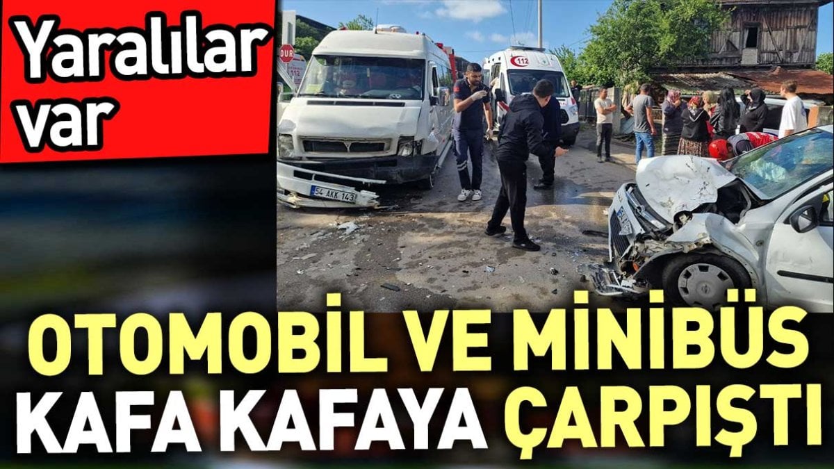 Otomobil ile minibüs kafa kafaya çarpıştı. Yaralılar var