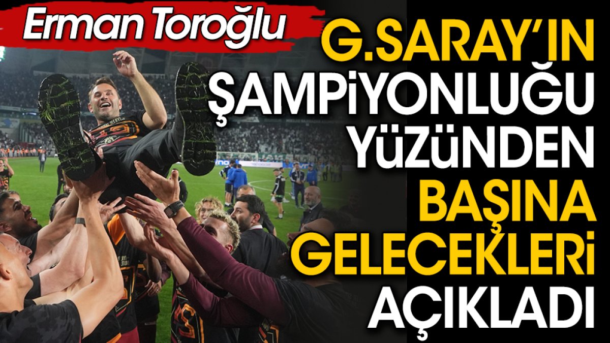 Erman Toroğlu Galatasaray'ın şampiyonluğu yüzünden başına gelecekleri açıkladı