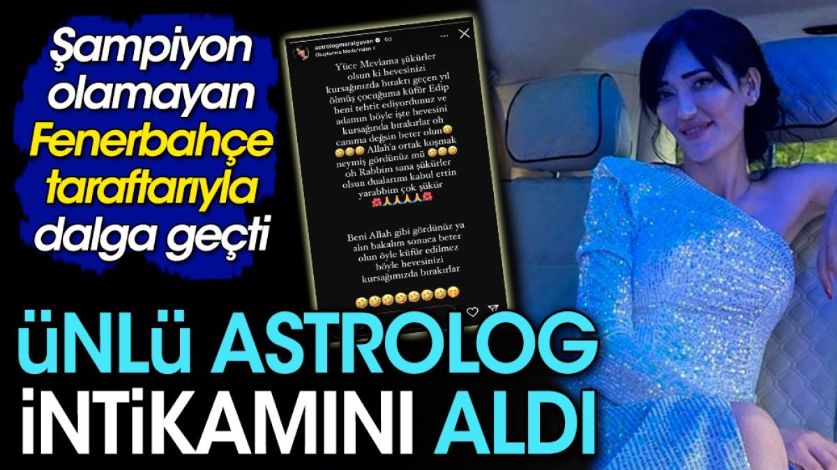 Ünlü astrolog Meral Güven Fenerbahçe'den intikamını aldı