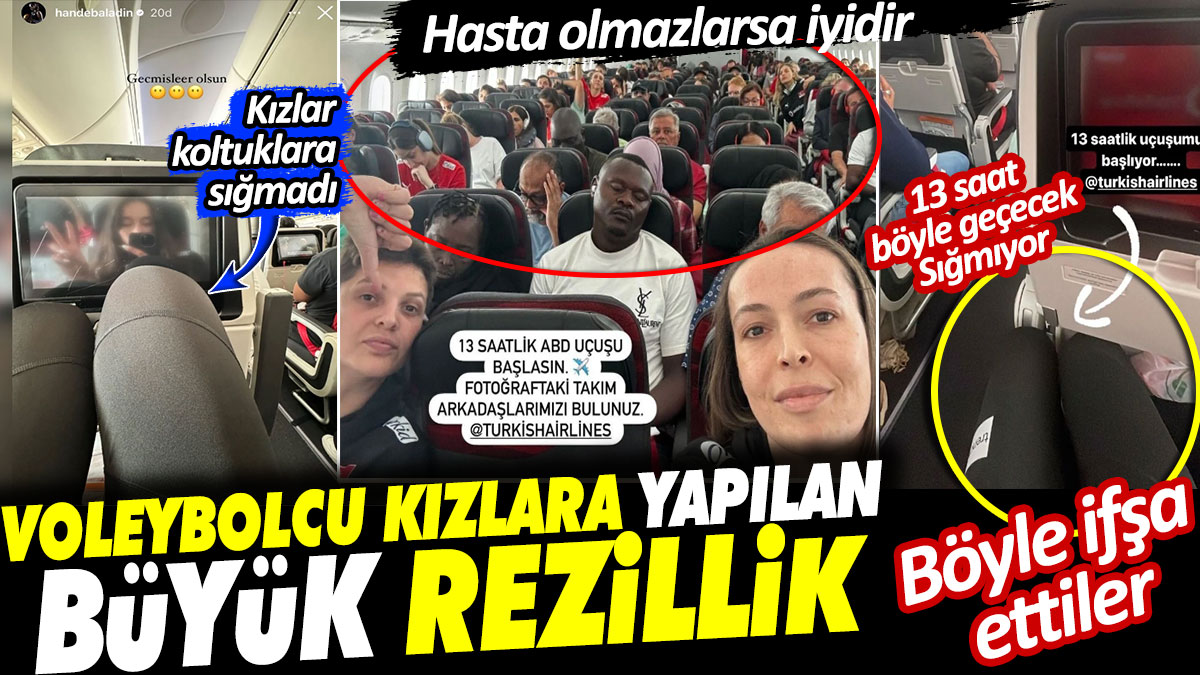 Voleybolcu kızlar yapılan büyük rezilliği ifşa etti. Kızlar koltuğa sığmadı