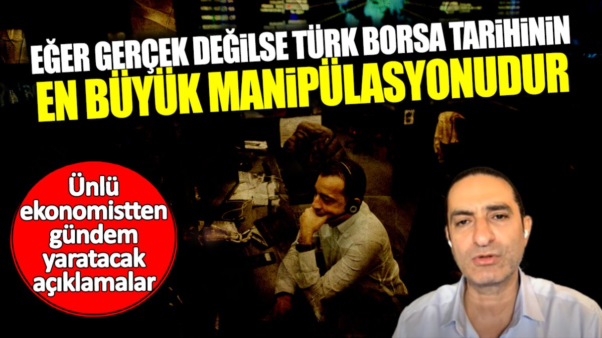 Devrim Akyıl: Eğer gerçek değilse Türk borsa tarihinin en büyük manipülasyonudur