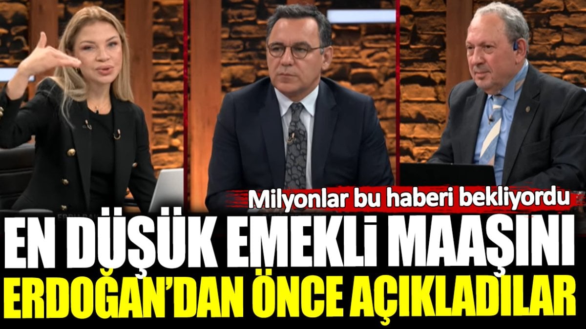 En düşük emekli maaşını Erdoğan’dan önce açıkladılar! Şeref Oğuz ve Deniz Zeyrek’ten bomba kulis