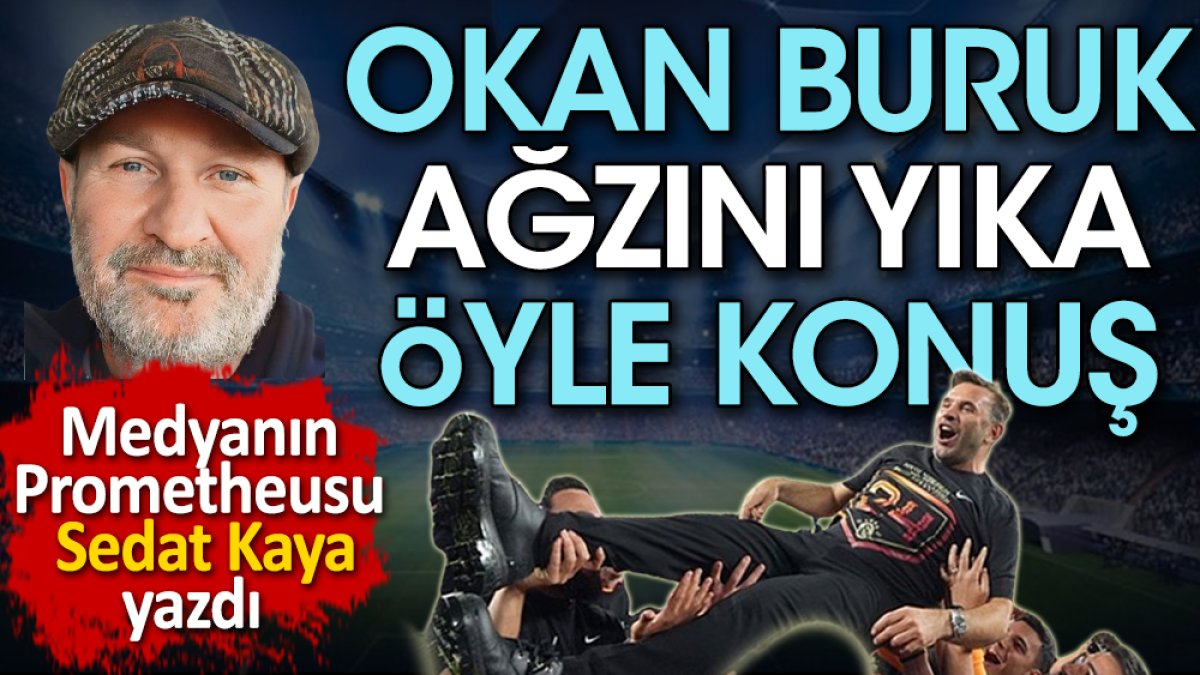 Okan Buruk ağzını yıka öyle konuş