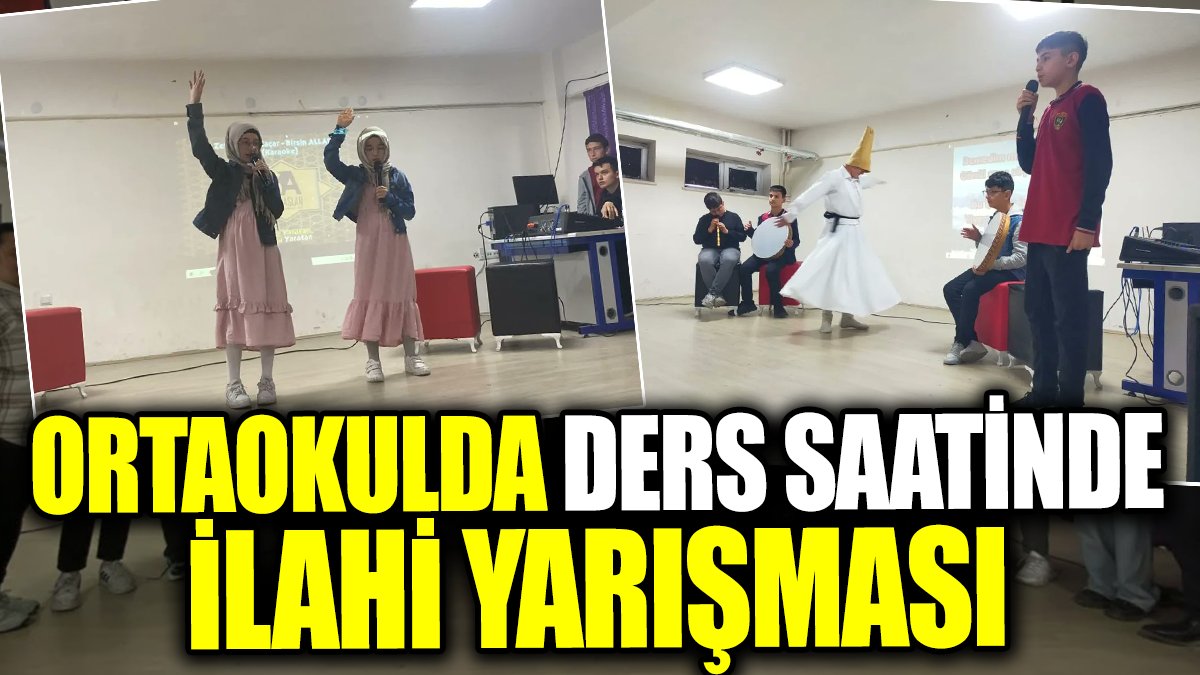 Ortaokulda ders saatinde ilahi yarışması