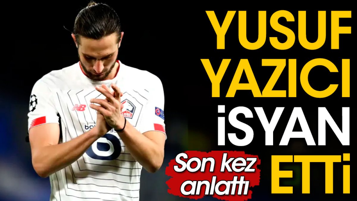 Yusuf Yazıcı başkaldırdı