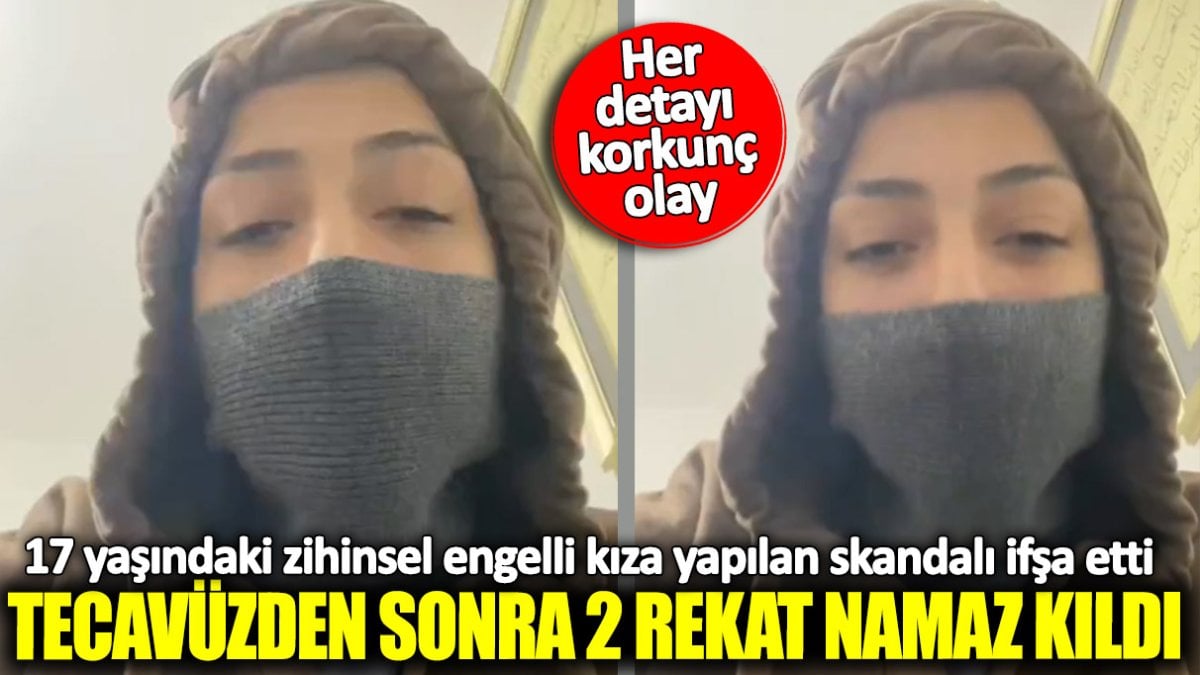 İstanbul Esenler’de her detayı korkunç tecavüz! 17 yaşında zihinsel engelli kıza yapılanları ifşa etti
