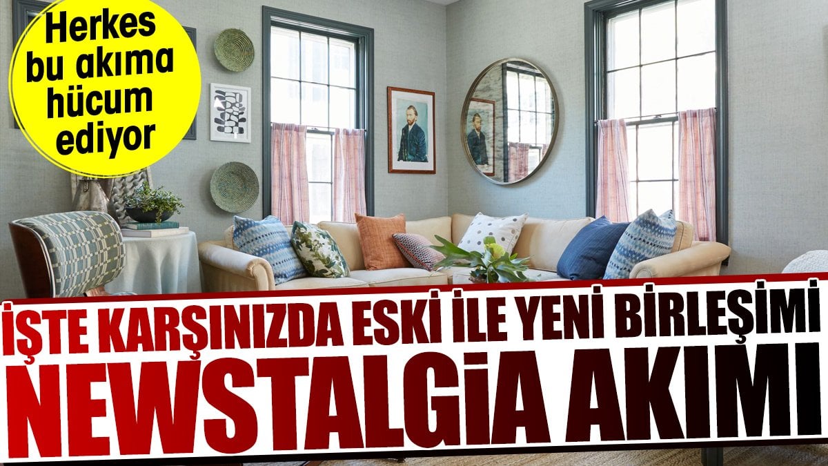 Herkesin hücum ettiği yeni akım. İşte karşınızda Newstalgia