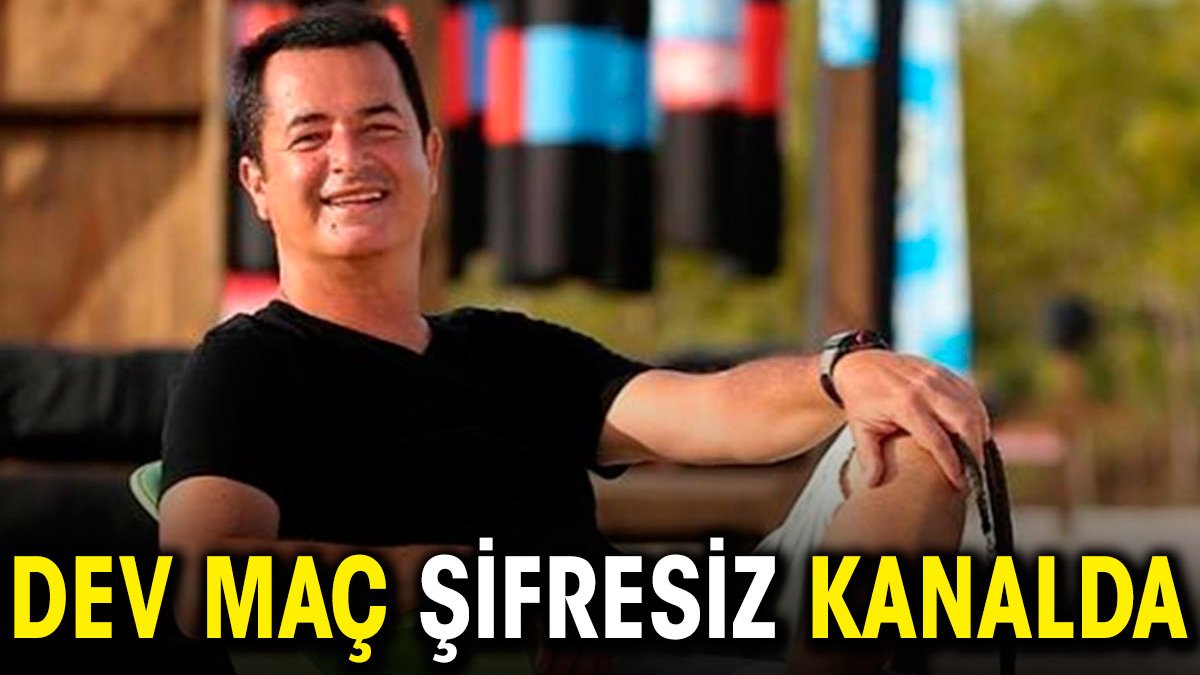 Dev maç şifresiz kanalda