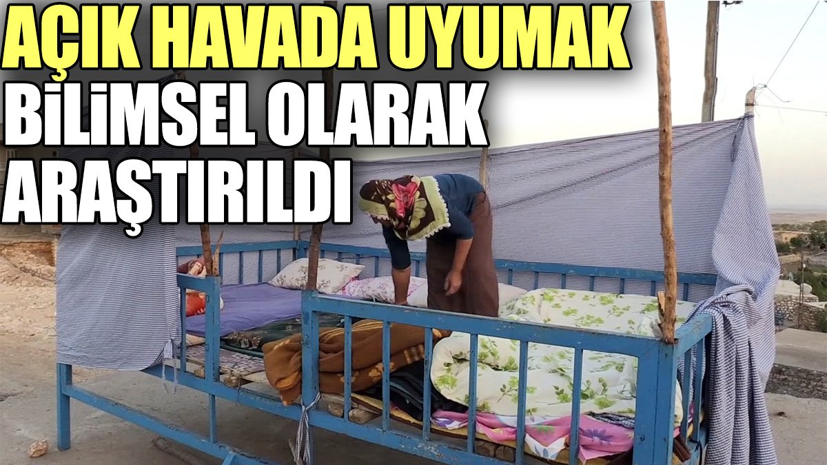 Açık havada uyumak bilimsel olarak araştırıldı