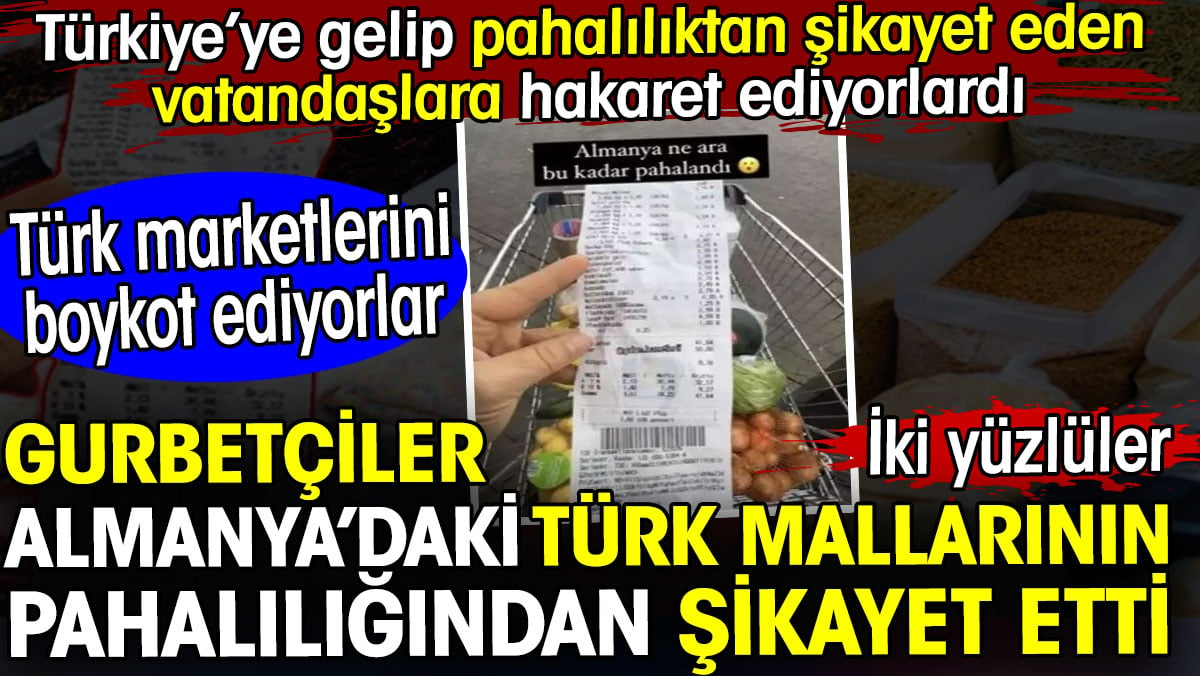Türkiye'de geldiklerinde geçinemeyen vatandaşlara hakaret eden gurbetçiler Almanya'da Türk mallarını boykot ediyor