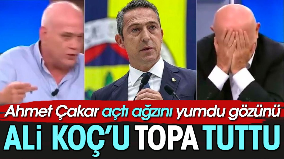 Ahmet Çakar Ali Koç'u topa tuttu