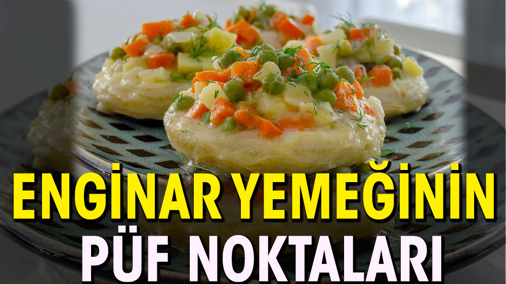 Enginar yemeğinin püf noktaları