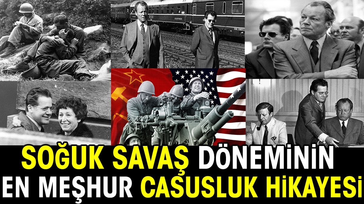 Soğuk savaş döneminin en meşhur casusluk hikayesini biliyor musunuz?