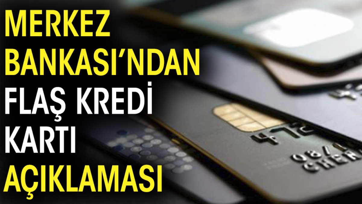 Merkez Bankası’ndan flaş kredi kartı açıklaması