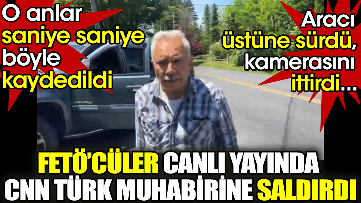 FETÖ’cüler canlı yayında CNN Türk muhabirine saldırdı: O anlar saniye saniye böyle kaydedildi