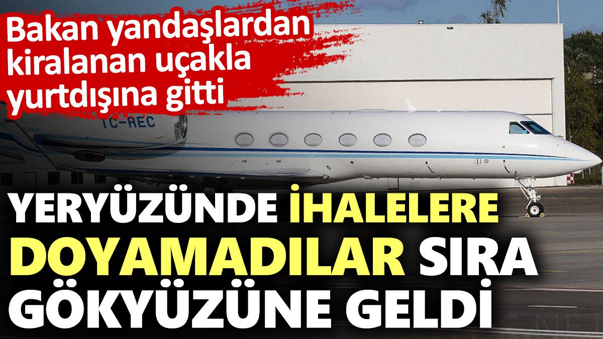 Yeryüzünde ihalelere doyamadılar sıra gökyüzüne geldi: Rönesans, Limak, Cengiz, Kalyon...