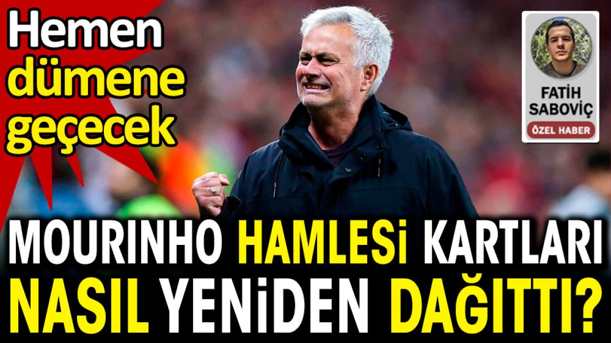 Mourinho hamlesi Fenerbahçe'de kartları nasıl yeniden dağıttı?