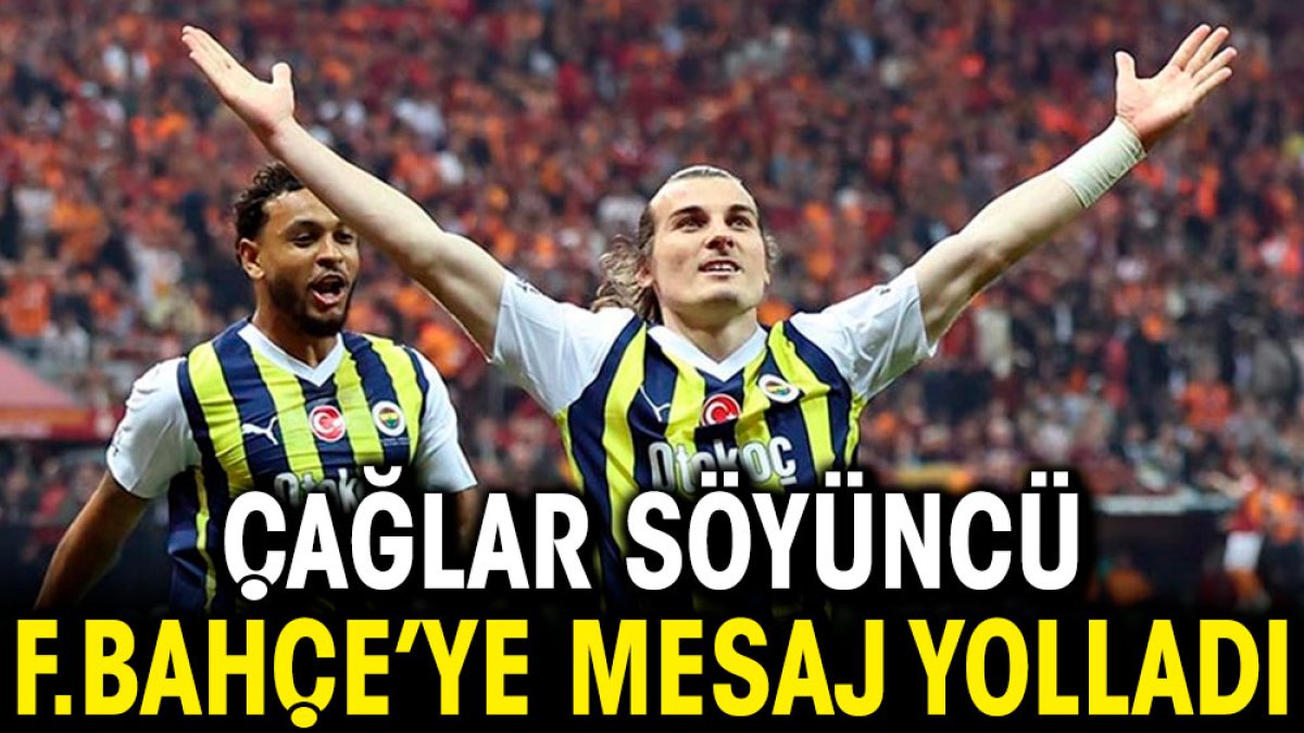 Çağlar Söyüncü Fenerbahçe'ye mesaj gönderdi