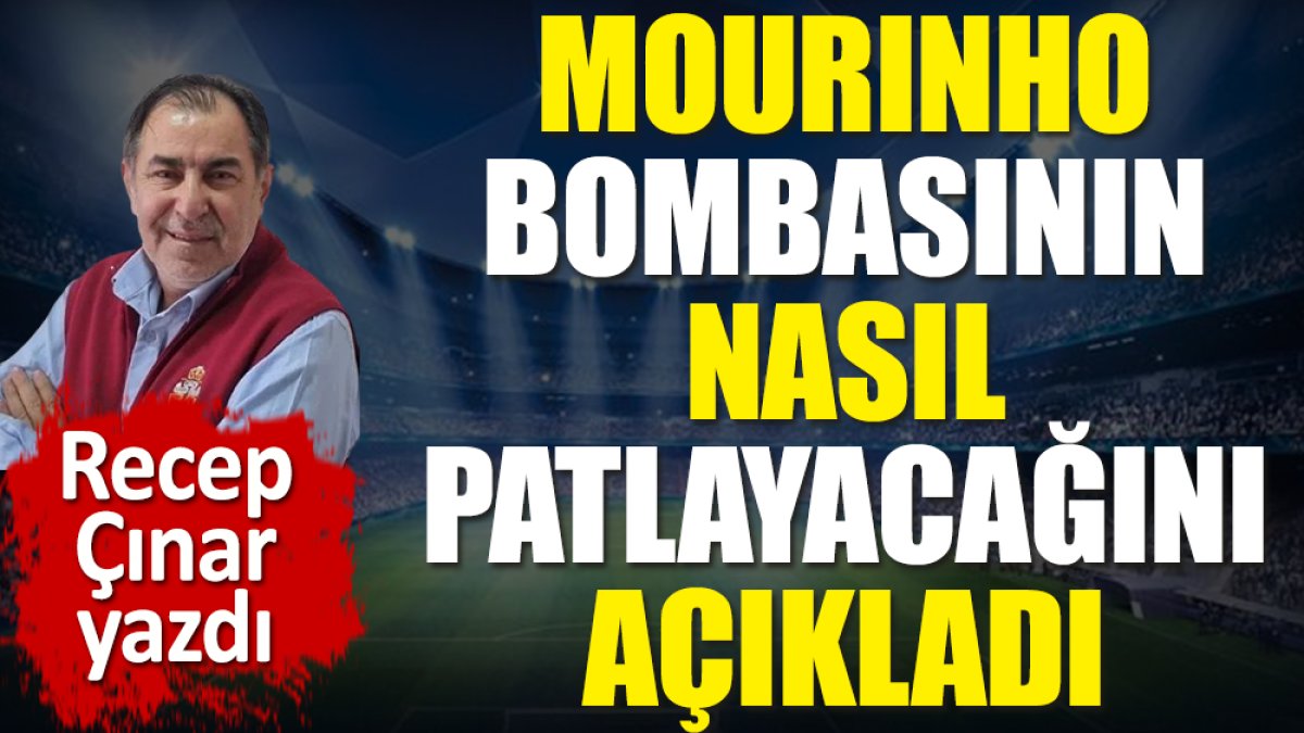 Mourinho bombasının nasıl patlayacağını açıkladı