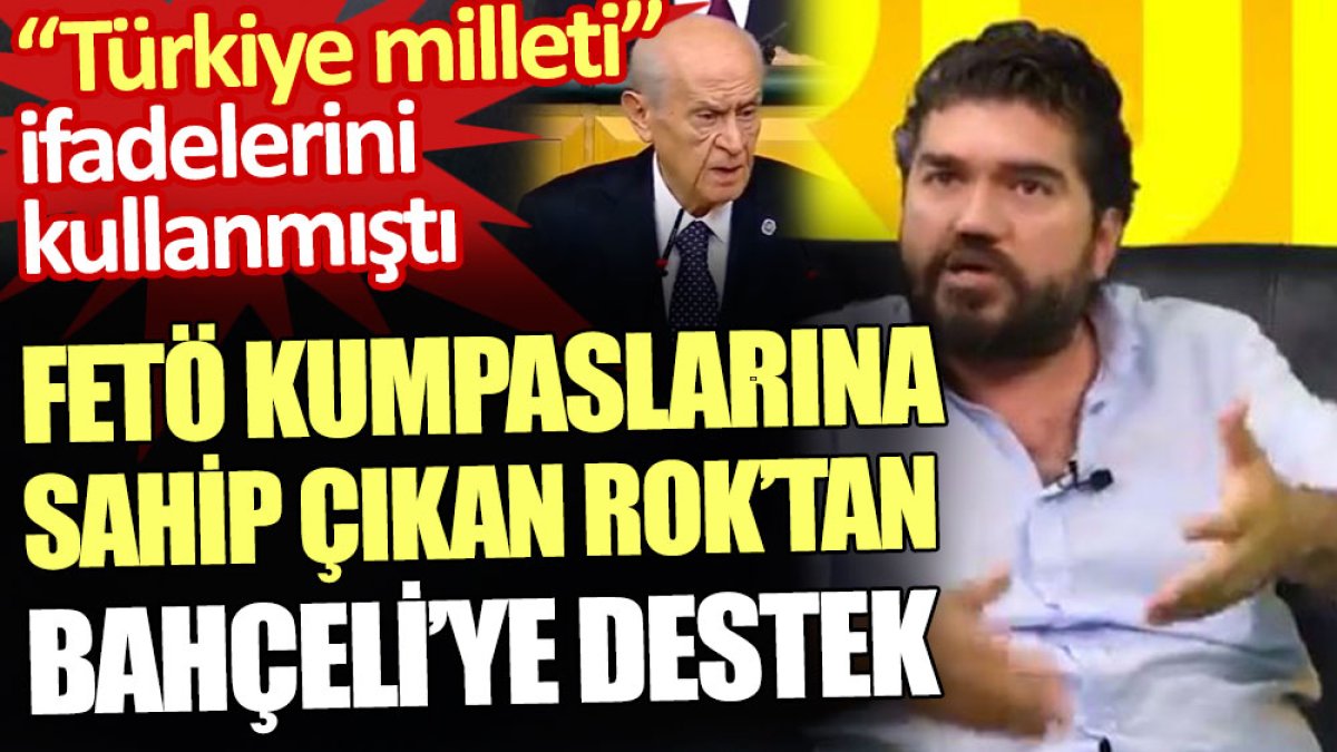 FETÖ kumpaslarına sahip çıkan ROK’tan Türkiye milleti diyen Bahçeli’ye destek