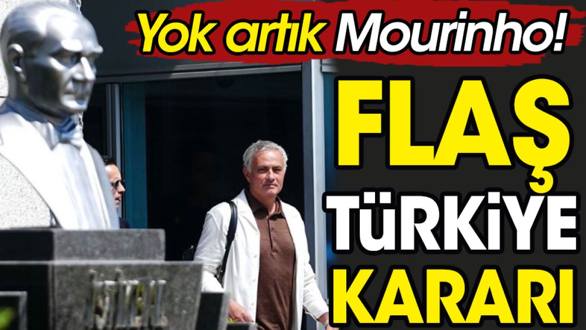 Yok artık Mourinho. Flaş Türkiye kararı. Ali Koç da şaşırdı