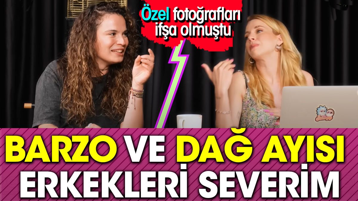 Aslı Bekiroğlu meğer barzo ve dağ ayısı erkek seviyormuş