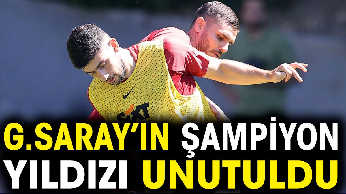 Galatasaray'ın şampiyon yıldızı unutuldu