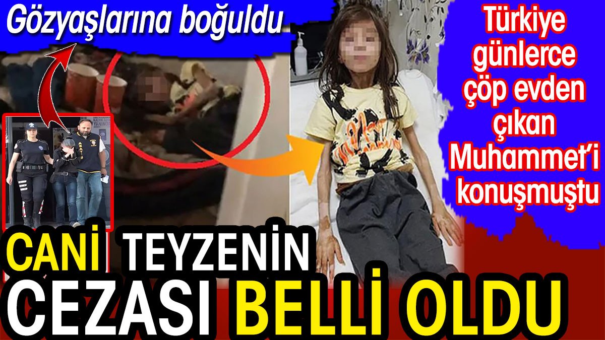 Cani teyzenin cezası belli oldu. Türkiye günlerce çöp evden çıkan Muhammet’i konuşmuştu