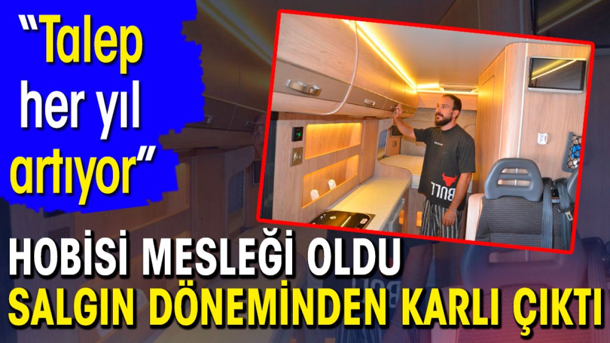 Hobisi mesleği oldu korona salgınından karlı çıktı. "Talep her yıl artıyor"