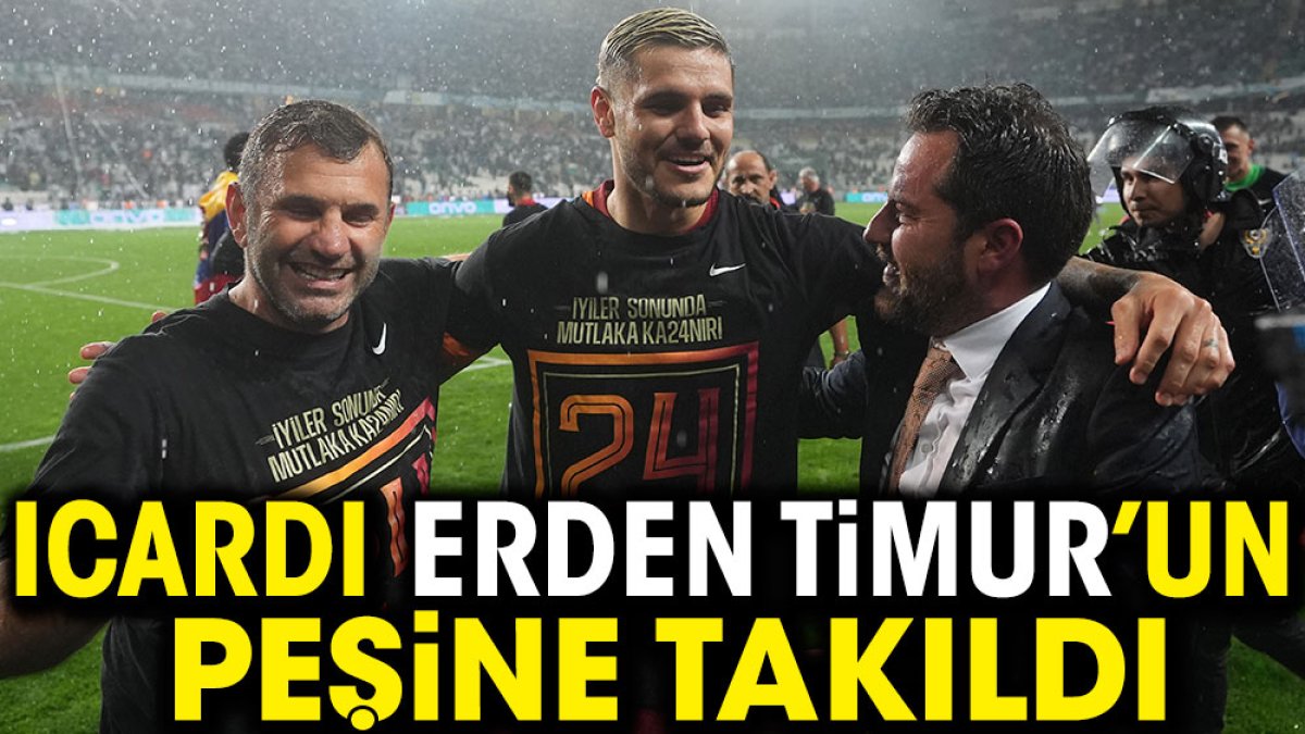 Icardi Erden Timur'un peşine takıldı