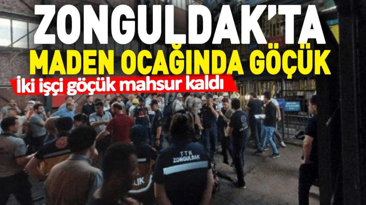 Son dakika... Zonguldak'ta maden ocağında göçük