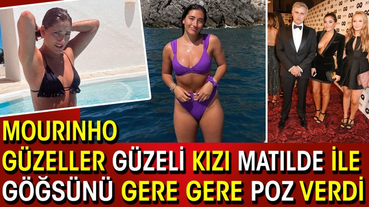 Mourinho kızı Matilde ile göğsünü gere gere poz verdi. Fenerbahçe'ye gelmesinde rol oynadı