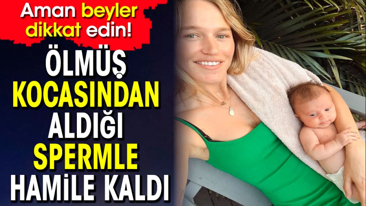 Ölmüş kocasından aldığı spermle hamile kaldı