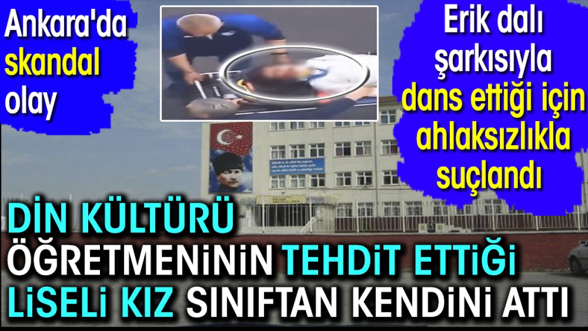 Din Kültürü öğretmeninin dans ettiği için ahlaksızlıkla suçladığı kız öğrenci intihar etti