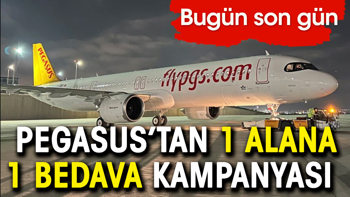 Pegasus'tan bedava bilet kampanyası. Bugün son gün