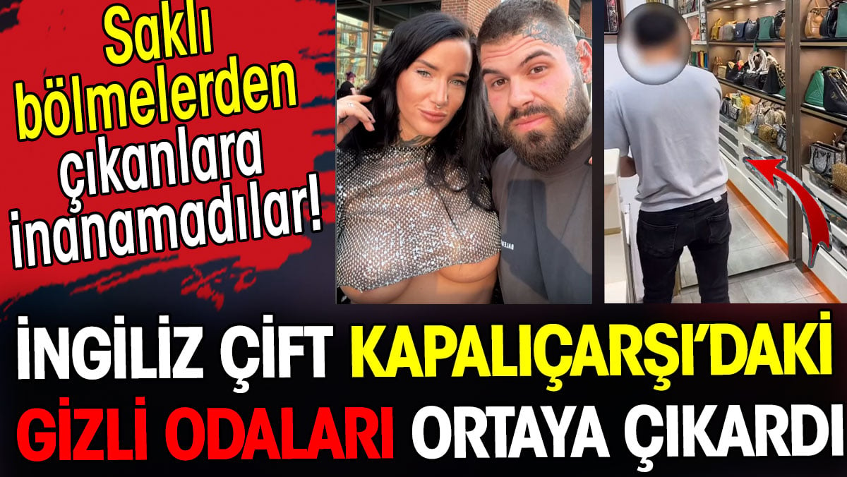 İngiliz çift Kapalıçarşı’daki gizli odaları ortaya çıkardı