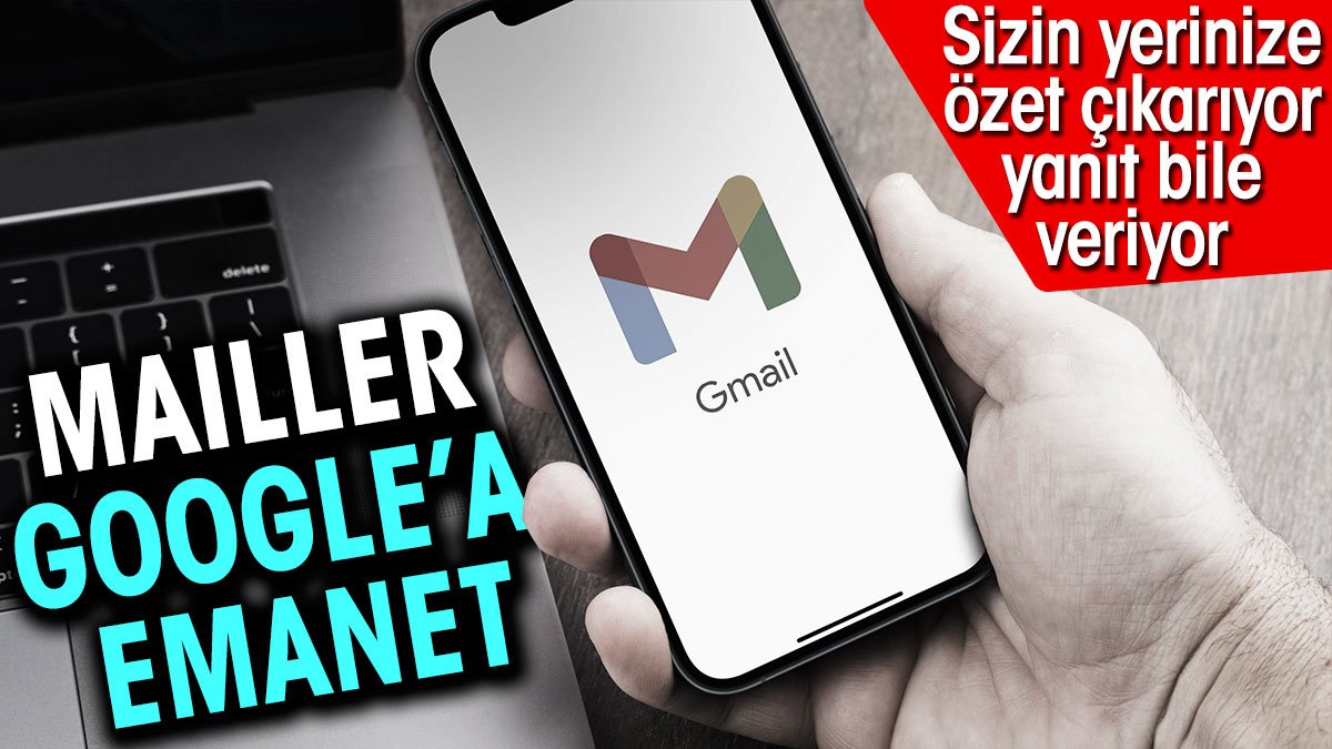 Mailler Google'a emanet. Özet çıkarıyor yanıt bile veriyor