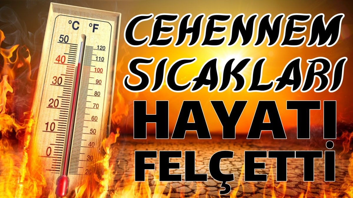 Cehennem sıcakları hayatı felç etti