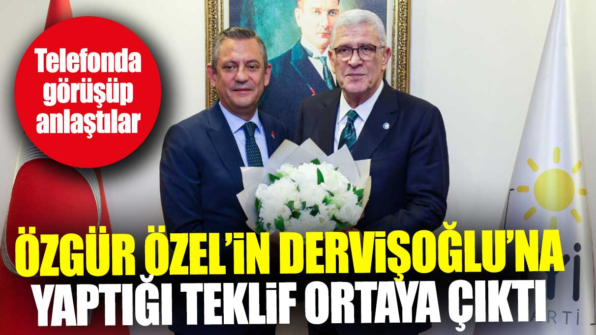 Özgür Özel’in Dervişoğlu’na yaptığı teklif ortaya çıktı. Telefonda görüşüp anlaştılar