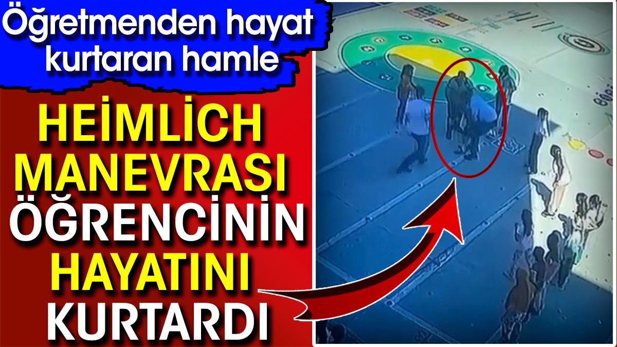 Öğretmenden hayat kurtaran hamle! Heimlich Manevrası öğrencinin hayatını kurtardı