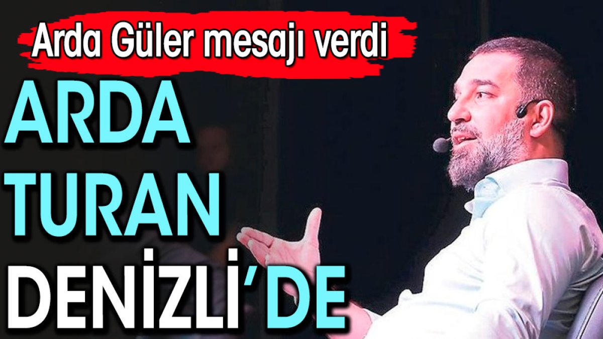 Arda Turan Denizli'de