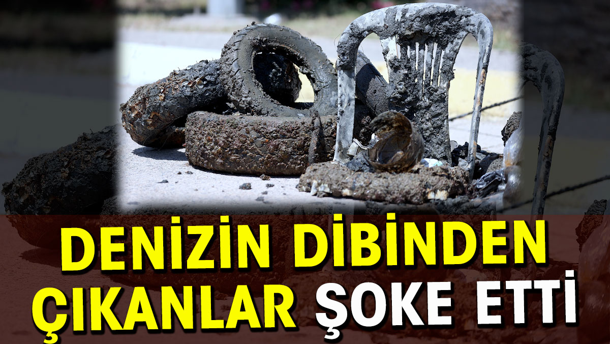 Denizin dibinden çıkanlar şoke etti