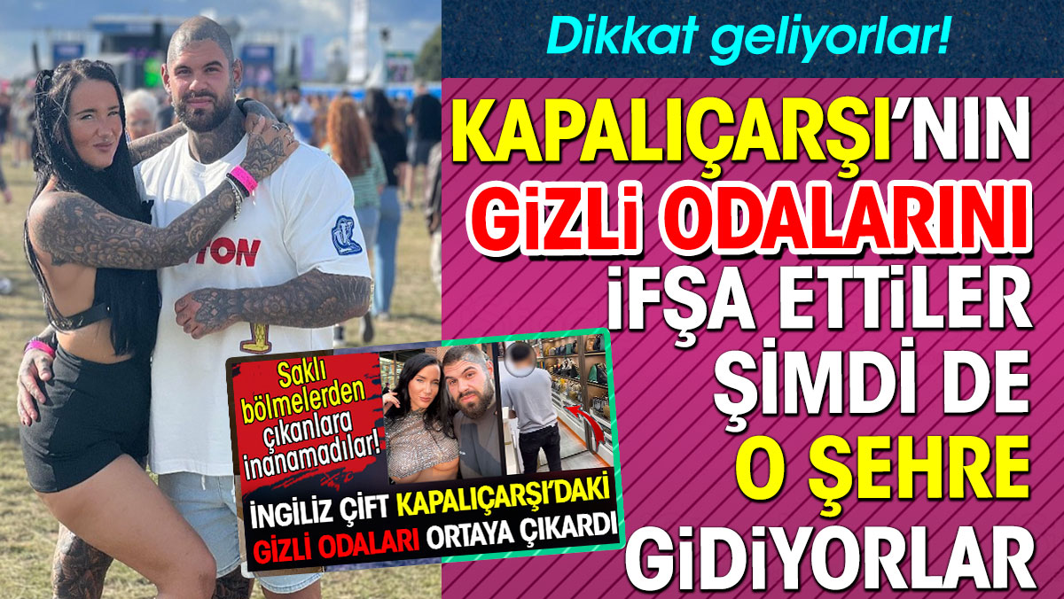 Kapalıçarşı’nın gizli odalarını ortaya çıkardılar. Şimdi de o şehre gidiyorlar