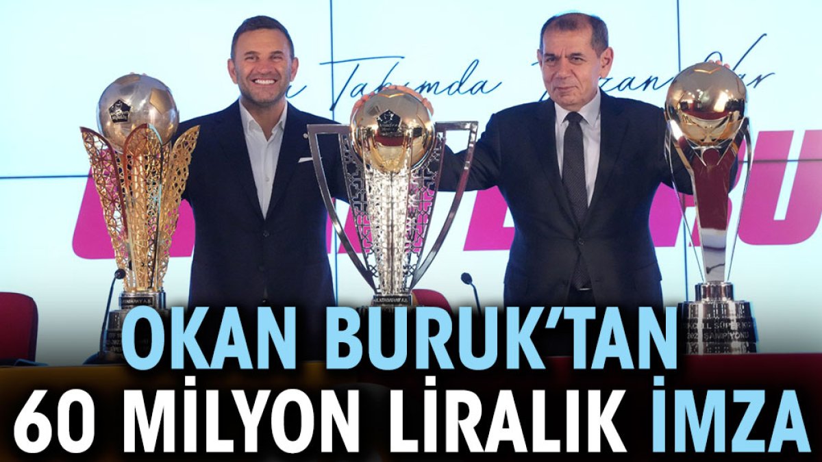 Okan Buruk'tan 60 milyon TL'lik imza