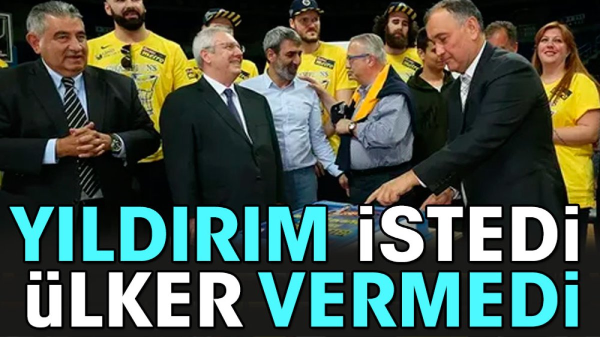 Aziz Yıldırım istedi. Murat Ülker vermedi