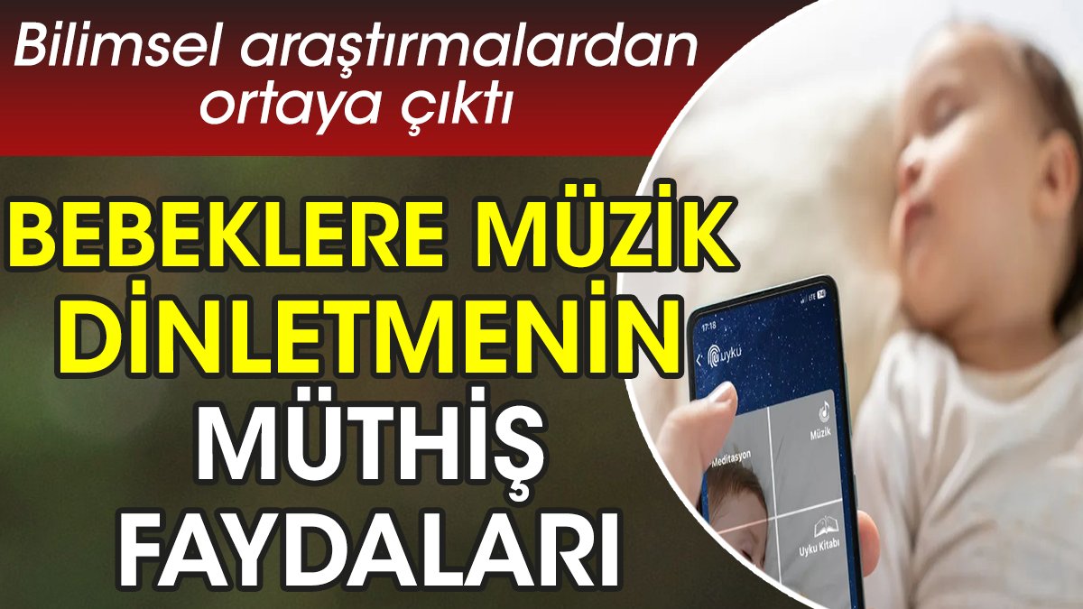 Bebeklere müzik dinletmenin müthiş faydaları. Bilimsel araştırmalardan ortaya çıktı